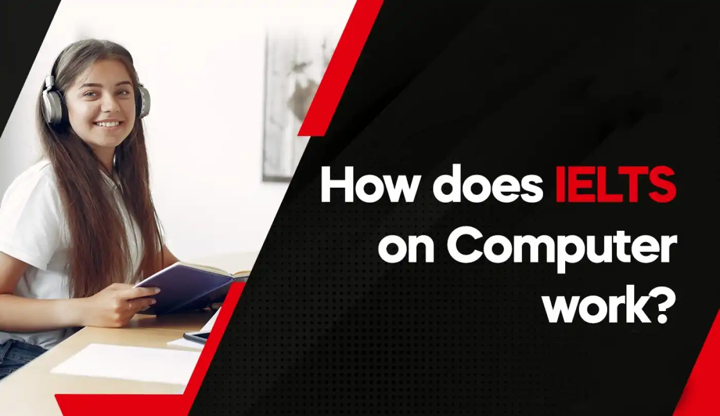 How does IELTS on Computer work?